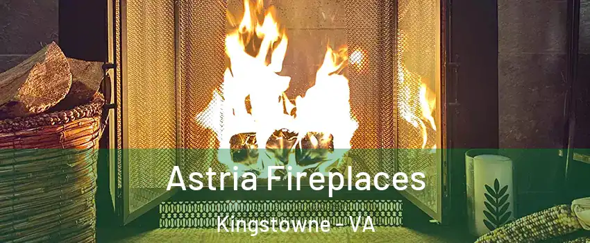  Astria Fireplaces Kingstowne - VA