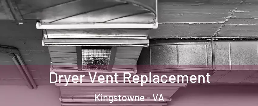  Dryer Vent Replacement Kingstowne - VA