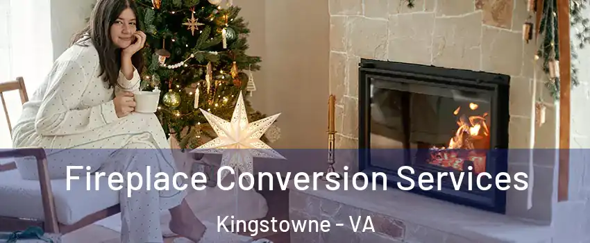  Fireplace Conversion Services Kingstowne - VA