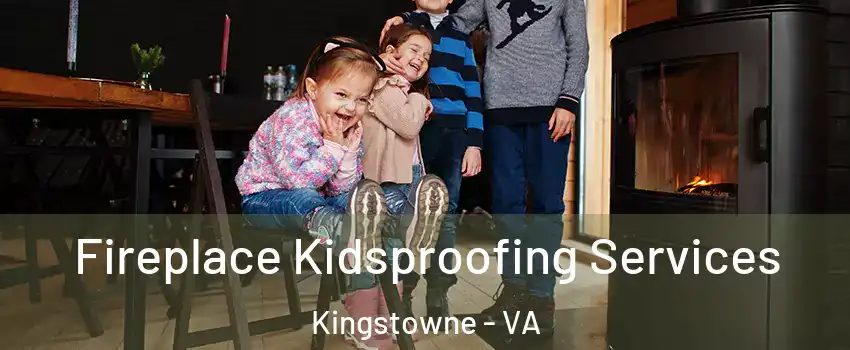  Fireplace Kidsproofing Services Kingstowne - VA