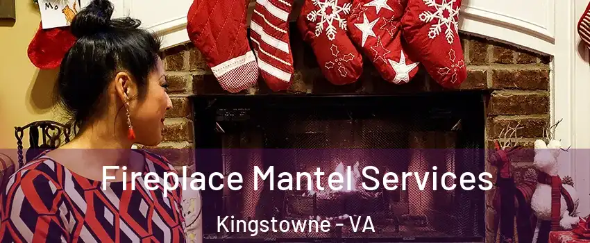  Fireplace Mantel Services Kingstowne - VA