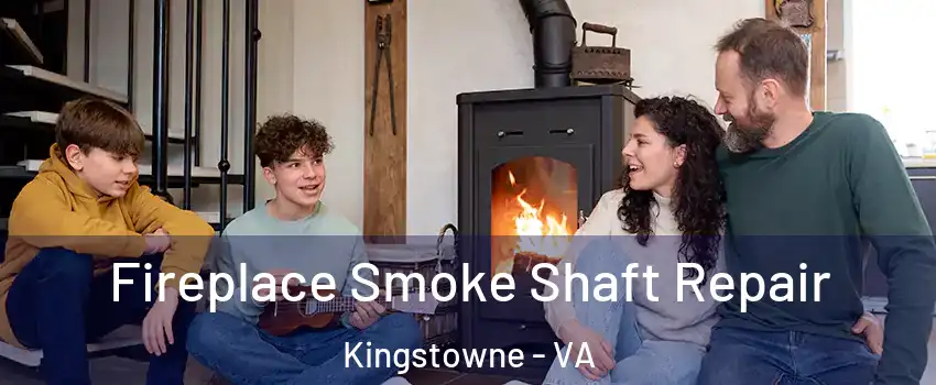  Fireplace Smoke Shaft Repair Kingstowne - VA