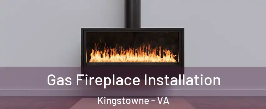  Gas Fireplace Installation Kingstowne - VA
