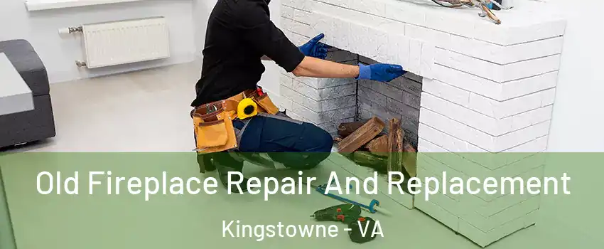  Old Fireplace Repair And Replacement Kingstowne - VA