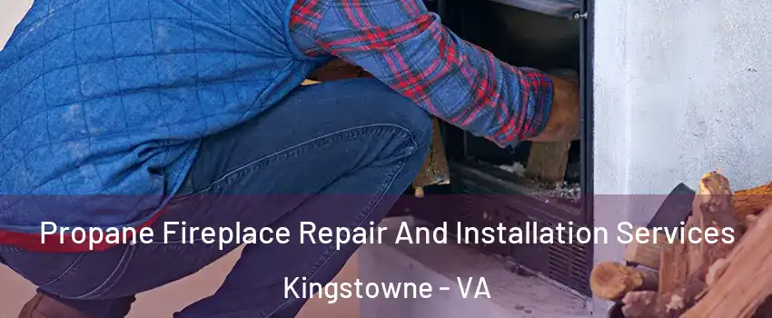  Propane Fireplace Repair And Installation Services Kingstowne - VA