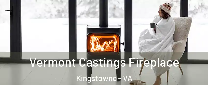  Vermont Castings Fireplace Kingstowne - VA